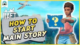 How to Begin Raft’s MAIN STORY 2024 – Starting the Storyline | Raft