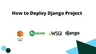 How to Deploy Django Project - AWS EC2 + Nginx + uWSGI