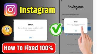 sorry there was a problem with your request instagram | sorry there was a problem with your request