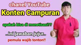 Channel YouTube konten video campuran apakah bisa di monetisasi??