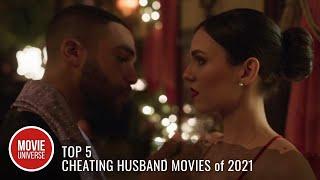 Top 5 Best Cheating Husband Movies of 2021