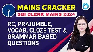SBI Clerk Mains 2024 | English Mains Cracker | RC, Parajumbles, Cloze Test, Grammar Based Questions
