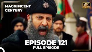 Magnificent Century Episode 121 | English Subtitle (4K)