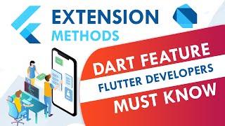 Extension Methods - Must Know Feature for Flutter Developers | Flutter Tutorial