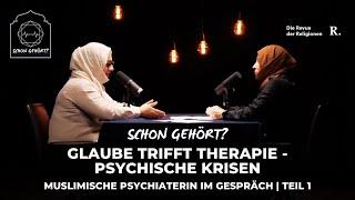 Religion als Heilmittel oder Hindernis? Muslimische Psychiaterin im Gespräch | Teil 1