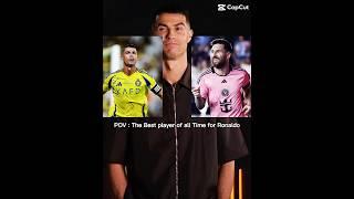 POV : The Best player of all time for Ronaldo  #shorts #football #ronaldo #shortvideos