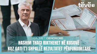 Lajmet Qendrore 20:00 - THAÇI RIKTHEHET NË KOSOVË / KQZ GATI T’I SHPALLË REZULTATET PËRFUNDIMTARE