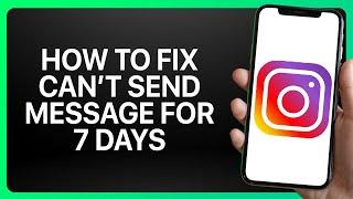 How To Fix Can't Send Message For 7 Days On Instagram Tutorial