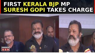 “Overwhelmed..”: Kerala's First BJP MP Suresh Gopi On Taking Charge As Union MoS | Top News