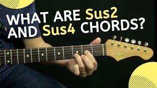  What are Sus2 and Sus4 Chords?