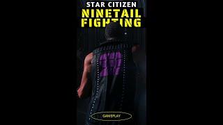 Star Citizen - Fighting Like Ninetail Bad Guy !!