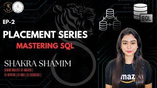 PLACEMENT SERIES EP-2 | MASTERING SQL | @ShakraShamim