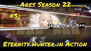 [Illusion Connect] Ares Battlefield Season 22 Part 3 PVP ETERNITY HUNTER IN ACTION