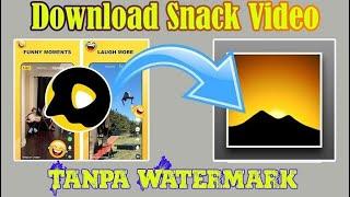 CARA DOWNLOAD VIDEO DI SNACK VIDEO TANPA WATERMARK