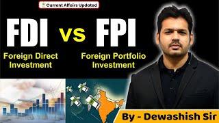 Difference between FDI and FPI | Foreign Investment | By Dewashish Sir