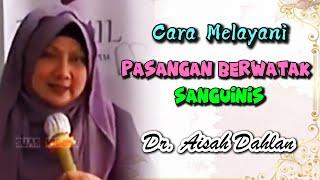 dr. AISAH DAHLAN || CARA MELAYANI PASANGAN  BERWATAK SANGUINIS (ARTIS)