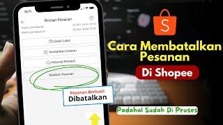 Cara Membatalkan Pesanan di Shopee yang Sudah di Proses