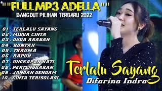 DANGDUT PILIHAN FULL MP3 TERBARU "TERLALU SAYANG" ADELLA