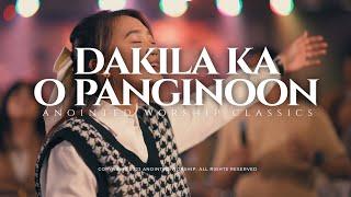 DAKILA KA O PANGINOON | Anointed Worship Classics | Maria Flores & Anointed Worship Music Video