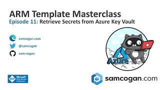 ARM Template Masterclass Episode 11: Retrieve Secrets from Azure Key Vault