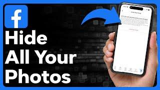 How To Hide All Photos In Facebook