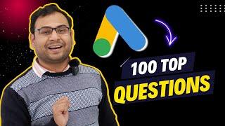 100 Top Amazing Questions of Google Ads (Special Series) | Google Ads Question | Umar Tazkeer