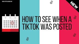 How to see when a TikTok was posted