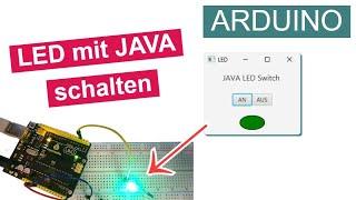 Arduino mit PC-Programm steuern  | Java & Arduino | Tutorial Deutsch