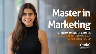 Master in Marketing - The experience of Carolina Marques Campos | EADA Business School