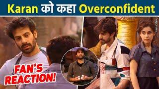 Bigg Boss 18 Fan Reaction: Karan ने किया Chum को Support, Fans का Reaction दी सलाह,