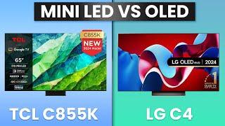 QD Mini-LED Vs OLED TV Comparison ( TCL C855K vs LG C4 )