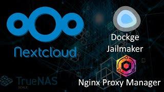 Nextcloud AIO using Jailmaker, Dockge, and Nginx Proxy Manager in TrueNAS Scale