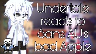 - Undertale reacts ; | Sans AU's Bad Apple | By; Daniel Craft Blox