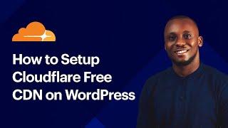 How to Set up Cloudflare Free CDN on WordPress 2023