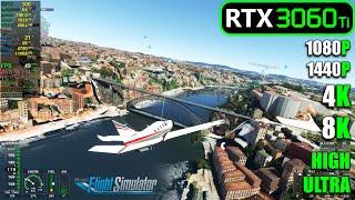 RTX 3060 Ti | Microsoft Flight Simulator - 1080p, 1440p, 4K, 8K - High / Ultra