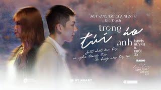 Trong Túi Áo Anh - Jarvis Huynh ft. Khởi My | "nghĩ trong tim là đang nắm tay anh..." | #cbtnmkr 3.3