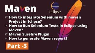 Part 3 | Apache Maven Tutorial | Selenium with maven Project | Maven Surefire Plugin | Maven Report