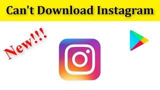 How To Fix Can't Download Instagram On Google Playstore || Android & Ios