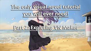 How To Make A Visual Novel- Part 2: Exploring VN Maker