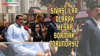 Sivaslılar Olarak Hesap Sormak Zorundayız