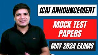 ICAI Announcement 22/03/2023 || Mock Test Papers For May 2024 Exam