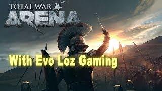 Total War: Arena Battles w/ Evo Loz Gaming