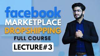 Facebook Marketplace Dropshipping 2022 | How to sell on FBMP | Lecture # 3 | ECommerce By NEXCOM