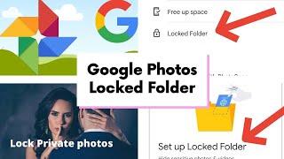 Google photos locked folder - keep your private photos in lock folder