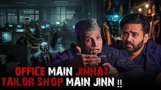 Office Main Jinnat Tailor Shop Main Jinn !! | Ahmed Khan Podcast