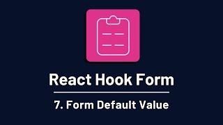 React Hook Form - 7. Pass Form Default Values