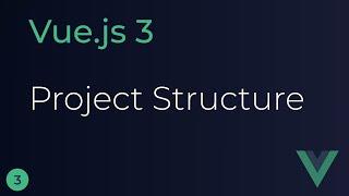 Vue JS 3 Tutorial - 3 - Project Structure
