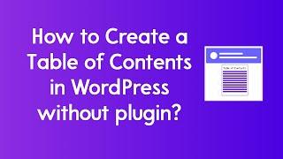 How to Create a Table of Contents in WordPress without plugin? - WPLogout