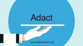 Learn how to say this word: "Adact"