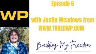 BMFB Episode 6 - Interview with Justin Meadows from www.tunedwp.com